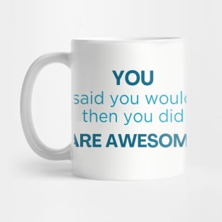 Thank you / You are awesome / job well done Mug